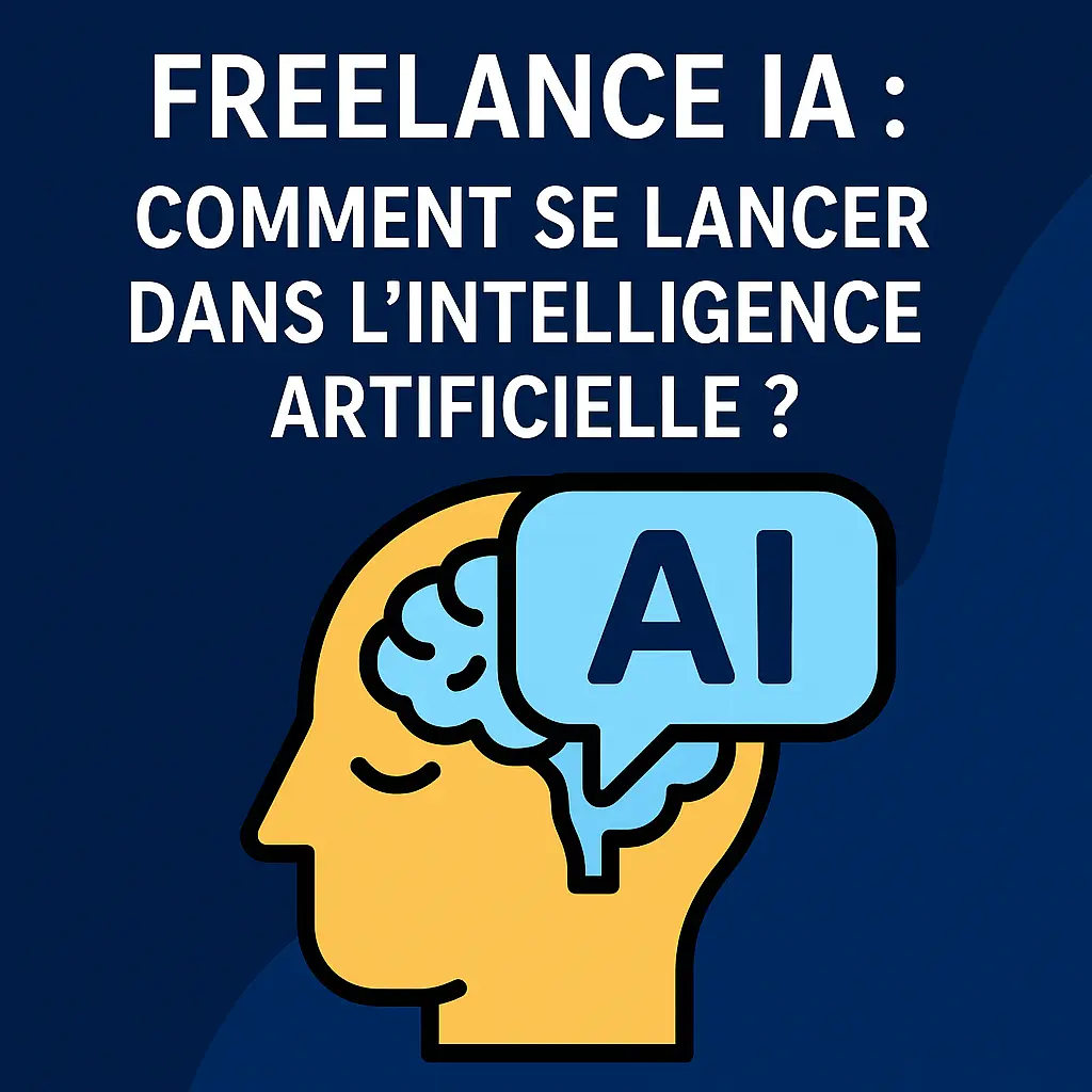 Une illustration simple sur fond bleu présente un visage stylisé avec un cerveau visible, d’où sort une bulle contenant les lettres "AI". Le texte au-dessus annonce : "Freelance IA : Comment se lancer dans l’intelligence artificielle ?". L’ensemble attire l’œil immédiatement et suggère un contenu moderne, technique et accessible.