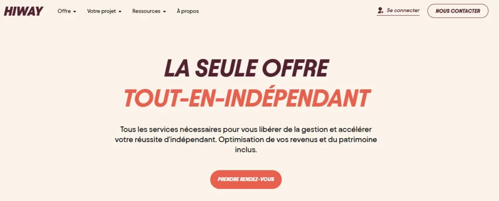 L'image montre une section web au design minimaliste, centrée sur le message : "LA SEULE OFFRE TOUT-EN-INDÉPENDANT" en gras et coloré. Un texte explicatif en dessous précise que Hiway propose tous les services pour optimiser la gestion et la réussite des freelances, y compris leurs revenus et patrimoine. Un bouton orange "PRENDRE RENDEZ-VOUS" invite à l’action.