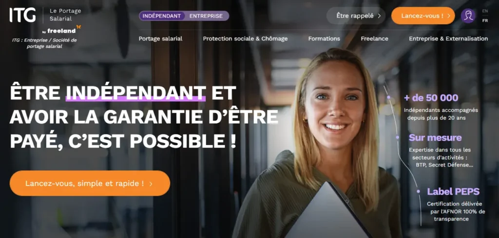 L'image montre une jeune femme souriante dans un couloir de bureaux, tenant des documents sous le bras. Le texte principal met en avant l'idée de devenir indépendant tout en ayant la garantie d'être payé. En haut à gauche, le logo ITG et "Le Portage Salarial" sont visibles, avec un bouton orange en bas qui dit "Lancez-vous, simple et rapide !" pour inciter à l'action.