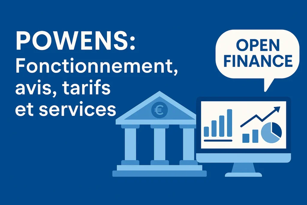Image au format horizontal avec fond bleu profond. À gauche, le texte “POWENS : Fonctionnement, avis, tarifs et services” est bien centré et lisible. À droite, une banque, un écran avec graphiques financiers et une bulle “OPEN FINANCE” symbolisent l’intégration fluide des services proposés par Powens.